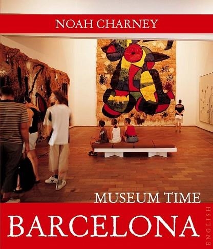 BARCELONA MUSEUM TIME | 9788408089483 | CHARNEY, NOAH | Llibreria Online de Vilafranca del Penedès | Comprar llibres en català