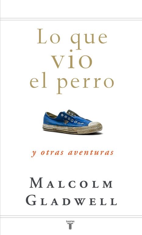 LO QUE VIO EL PERRO | 9788430607556 | GLADWELL, MALCOLM | Llibreria Online de Vilafranca del Penedès | Comprar llibres en català