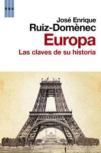 EUROPA LAS CLAVES DE SU HISTORIA | 9788498677591 | RUIZ DOMENEC, JOSE ENRIQUE | Llibreria L'Odissea - Libreria Online de Vilafranca del Penedès - Comprar libros