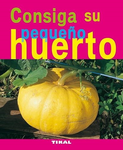 CONSIGA SU PEQUEÑO HUERTO | 9788492678716 | AA.VV | Llibreria Online de Vilafranca del Penedès | Comprar llibres en català