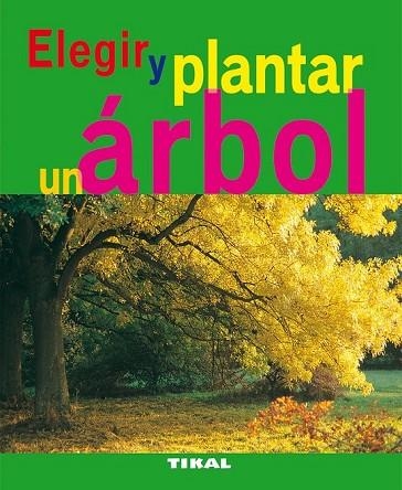 ELEGIR Y PLANTAR UN ARBOL | 9788492678785 | AA.VV | Llibreria Online de Vilafranca del Penedès | Comprar llibres en català