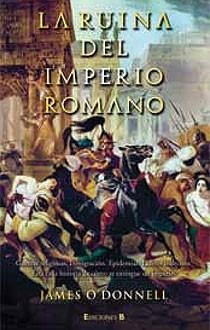 LA RUINA DEL IMPERIO ROMANA | 9788466640480 | ODONNELL, JAMES | Llibreria Online de Vilafranca del Penedès | Comprar llibres en català