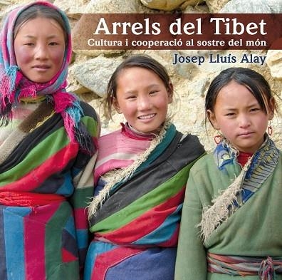 ARRELS DEL TIBET | 9788497798174 | ALAY, JOSEP LLUIS | Llibreria Online de Vilafranca del Penedès | Comprar llibres en català