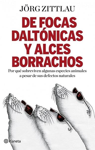 DE FOCAS DALTONICAS Y ALCES BORRACHOS | 9788408091653 | ZITTLAU, JORG | Llibreria Online de Vilafranca del Penedès | Comprar llibres en català