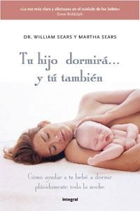 TU HIJO DORMIRA Y TU TAMBIEN | 9788498677027 | SEARS, MARTHA Y WILLIAM | Llibreria Online de Vilafranca del Penedès | Comprar llibres en català