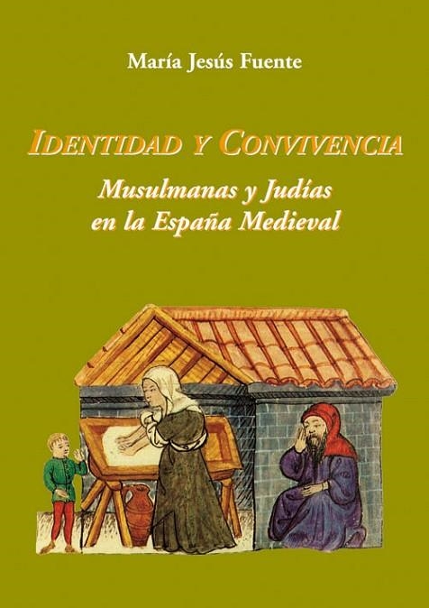 IDENTIDAD Y CONVIVENCIA MUSULMANAS Y JUDIAS EN LA ESPAÑA MED | 9788496813397 | FUENTE PEREZ, MARIA JESUS | Llibreria Online de Vilafranca del Penedès | Comprar llibres en català