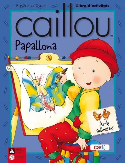 CAILLOU PAPALLONA LLIBRE D'ACTIVITATS AMB ADHESIUS | 9788447460373 | AA.VV | Llibreria Online de Vilafranca del Penedès | Comprar llibres en català