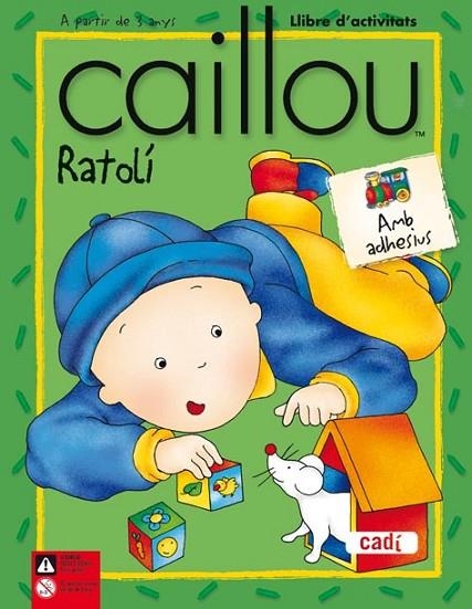 CAILLOU RATOLI LLIBRE D'ACTIVITATS AMB ADHESIUS | 9788447460380 | AA.VV | Llibreria Online de Vilafranca del Penedès | Comprar llibres en català