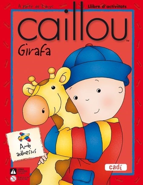 CAILLOU GIRAFA LLIBRE D'ACTIVITATS AMB ADHESIUS | 9788447460397 | AA.VV | Llibreria Online de Vilafranca del Penedès | Comprar llibres en català