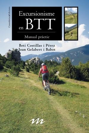 EXCURSIONISME EN BTT MANUAL PRACTIC | 9788497915717 | COSTILLAS I PEREZ, BETI I GELABERT I BABOT, JOAN | Llibreria Online de Vilafranca del Penedès | Comprar llibres en català