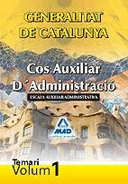 COS AUXILIAR D'ADMINISTRACIO ESCALA AUX ADM TEMARI VOL 1 | 9788467636574 | GENERALITAT DE CATALUNYA | Llibreria Online de Vilafranca del Penedès | Comprar llibres en català