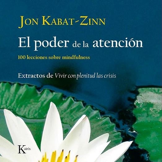 PODER DE LA ATENCION | 9788472457423 | KABAT ZINN, JON | Llibreria Online de Vilafranca del Penedès | Comprar llibres en català