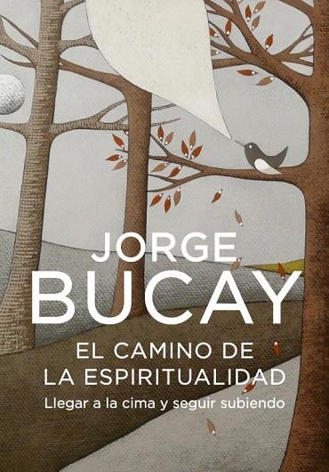 EL CAMINO DE LA ESPIRITUALIDAD | 9788425343636 | BUCAY, JORGE | Llibreria Online de Vilafranca del Penedès | Comprar llibres en català