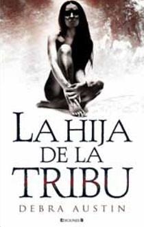 LA HIJA DE LA TRIBU | 9788466643344 | AUSTIN, DEBRA | Llibreria Online de Vilafranca del Penedès | Comprar llibres en català