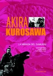 AKIRA KUROSAWA LA MIRADA DEL SAMURAI | 9788489564657 | AA.VV | Llibreria Online de Vilafranca del Penedès | Comprar llibres en català