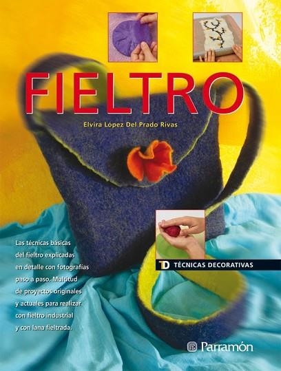 FIELTRO TECNICAS DECORATIVAS | 9788434233782 | LOPEZ DEL PRADO, ELVIRA | Llibreria Online de Vilafranca del Penedès | Comprar llibres en català