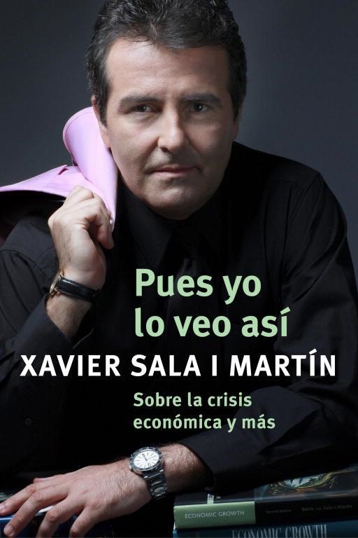 PUES YO LO VEO ASI | 9788401389931 | SALA I MARTIN, XAVIER | Llibreria Online de Vilafranca del Penedès | Comprar llibres en català