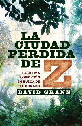 LA CIUDAD PERDIDA DE Z | 9788401389818 | GRANN, DAVID | Llibreria L'Odissea - Libreria Online de Vilafranca del Penedès - Comprar libros