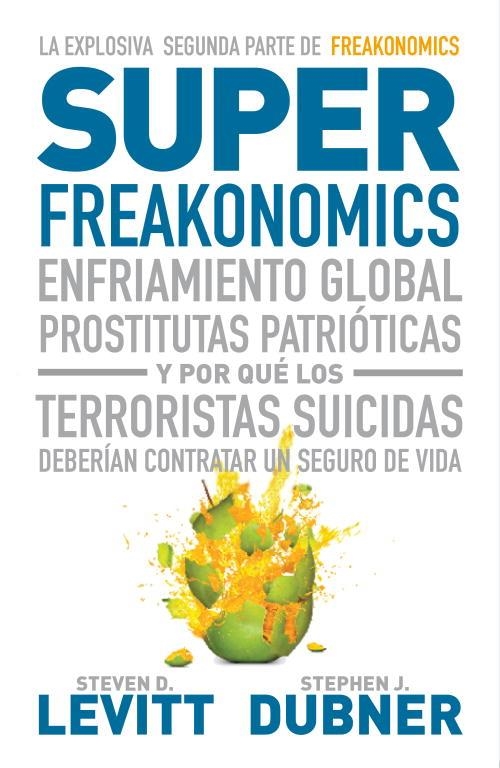 SUPER FREAKONOMICS | 9788483068731 | LEVITT, STEVEN D Y DUBNER, STEPHEN J | Llibreria Online de Vilafranca del Penedès | Comprar llibres en català