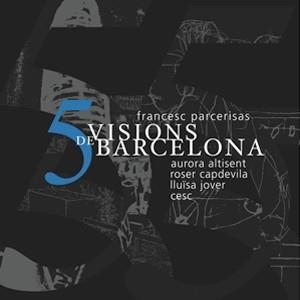 5 VISIONS DE BARCELONA | 9788492607266 | AA.VV | Llibreria Online de Vilafranca del Penedès | Comprar llibres en català