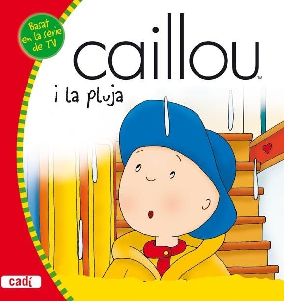 CAILLOU I LA PLUJA | 9788447460465 | AA.VV | Llibreria Online de Vilafranca del Penedès | Comprar llibres en català