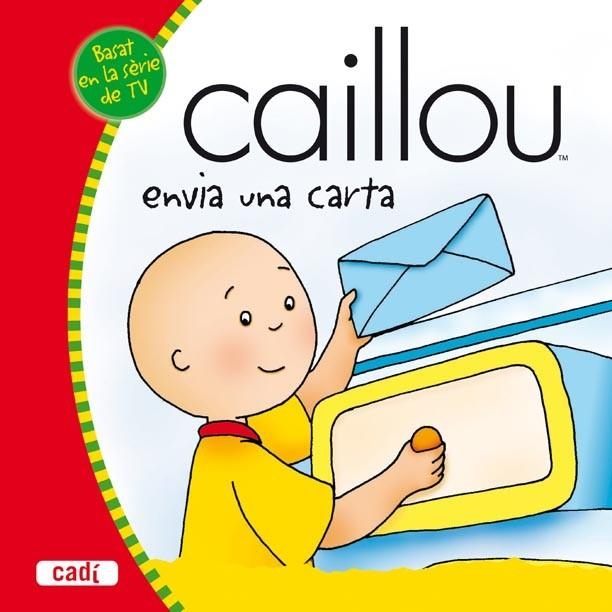 CAILLOU ENVIA UNA CARTA | 9788447460472 | AA.VV | Llibreria Online de Vilafranca del Penedès | Comprar llibres en català