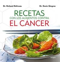 RECETAS CON LOS ALIMENTOS CONTRA EL CANCER | 9788492981038 | BELIVEAU, RICHARD Y GINGRAS, DENIS | Llibreria Online de Vilafranca del Penedès | Comprar llibres en català