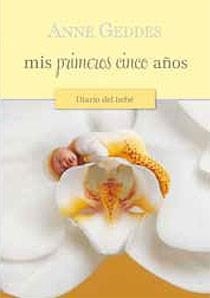 MIS PRIMEROS CINCO AÑOS DIARIO DEL BEBE | 9788466643238 | GEDDES, ANNE | Llibreria Online de Vilafranca del Penedès | Comprar llibres en català