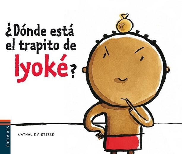 DONDE ESTA EL TRAPITO DE IYOKE | 9788426374790 | DIETERLE, NATHALIE | Llibreria Online de Vilafranca del Penedès | Comprar llibres en català