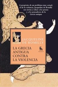 LA GRECIA ANTIGUA CONTRA LA VIOLENCIA | 9788424906337 | DE ROMILLY, J | Llibreria L'Odissea - Libreria Online de Vilafranca del Penedès - Comprar libros