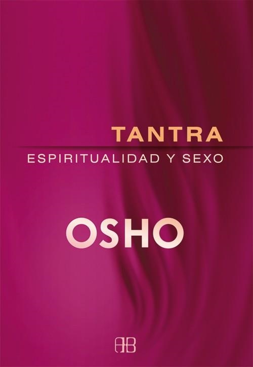 TANTRA, ESPIRITUALIDAD Y SEXO | 9788496111875 | OSHO | Llibreria Online de Vilafranca del Penedès | Comprar llibres en català