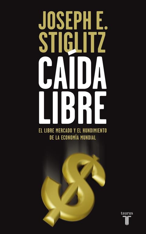 CAIDA LIBRE | 9788430607839 | STIGLITZ, JOSEPH | Llibreria Online de Vilafranca del Penedès | Comprar llibres en català