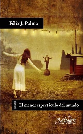 EL MENOR ESPECTACULO DEL MUNDO | 9788483930540 | PALMA, FELIX J. | Llibreria Online de Vilafranca del Penedès | Comprar llibres en català