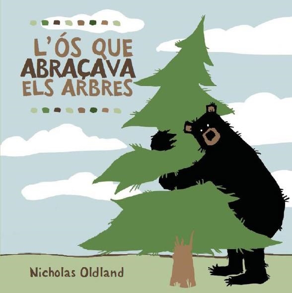 L'OS QUE ABRAÇAVA ELS ARBRES | 9788495987723 | OLDLAND, NICHOLAS | Llibreria Online de Vilafranca del Penedès | Comprar llibres en català