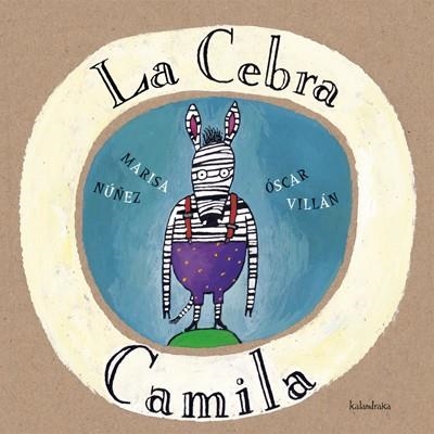 LA CEBRA CAMILA | 9788495123602 | NUÑEZ, MARISA/VILLAN, OSCAR | Llibreria Online de Vilafranca del Penedès | Comprar llibres en català