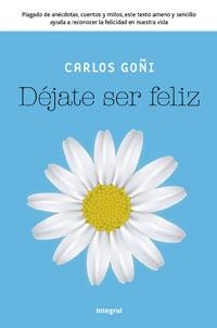 DEJATE SER FELIZ | 9788492981021 | GOÑI ZUBIETA, CARLOS | Llibreria Online de Vilafranca del Penedès | Comprar llibres en català