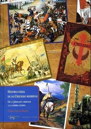 HISTORIA VISUAL DE LAS CRUZADAS MODERNAS | 9788477742548 | GARCIA MARTIN, PEDRO | Llibreria Online de Vilafranca del Penedès | Comprar llibres en català