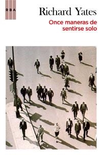 ONCE MANERAS DE SENTIRSE SOLO | 9788498677911 | YATES, RICHARD | Llibreria Online de Vilafranca del Penedès | Comprar llibres en català