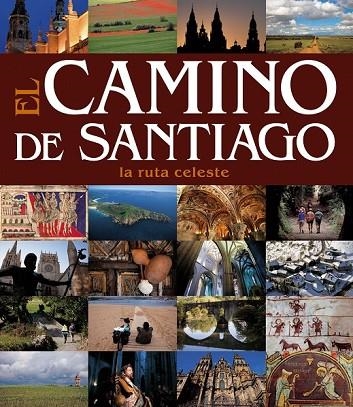 EL CAMINO DE SANTIAGO LA RUTA CELESTE | 9788497856522 | AA.VV. | Llibreria Online de Vilafranca del Penedès | Comprar llibres en català