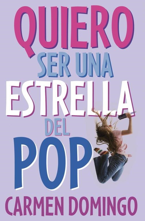 QUIERO SER UNA ESTRELLA DEL POP | 9788484414438 | DOMINGO, CARMEN | Llibreria Online de Vilafranca del Penedès | Comprar llibres en català