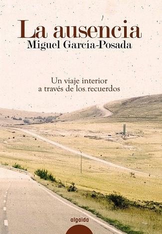 LA AUSENCIA | 9788498773538 | GARCIA-POSADA, MIGUEL | Llibreria Online de Vilafranca del Penedès | Comprar llibres en català