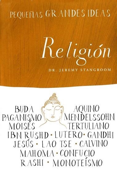 PEQUEÑAS GRANDES IDEAS RELIGION | 9788497544023 | STANGROOM, JEREMY | Llibreria Online de Vilafranca del Penedès | Comprar llibres en català