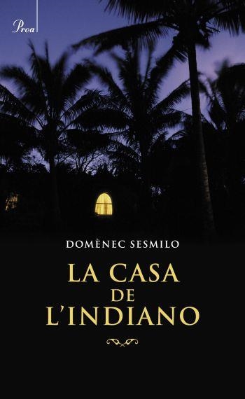 LA CASA DE L'INDIANO | 9788482568812 | SESMILO, DOMENEC | Llibreria Online de Vilafranca del Penedès | Comprar llibres en català