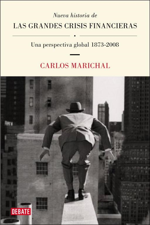 NUEVA HISTORIA DE LAS GRANDES CRISIS FINANCIERAS 1873 2008 | 9788483069004 | MARICHAL, CARLOS | Llibreria Online de Vilafranca del Penedès | Comprar llibres en català