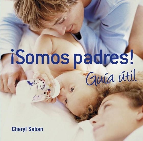 SOMOS PADRES GUIA UTIL | 9788425344152 | SABAN, CHERYL | Llibreria Online de Vilafranca del Penedès | Comprar llibres en català