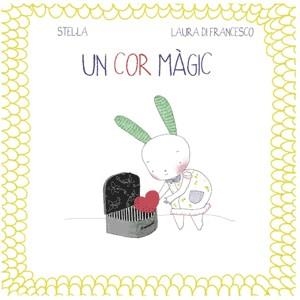 UN COR MAGIC | 9788492607273 | FRANCESCO, LAURA DI I STELLA | Llibreria Online de Vilafranca del Penedès | Comprar llibres en català