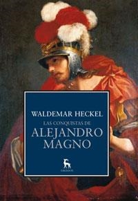 LAS CONQUISTAS DE ALEJANDRO MAGNO | 9788424908676 | HECKEL, WALDEMAR | Llibreria Online de Vilafranca del Penedès | Comprar llibres en català