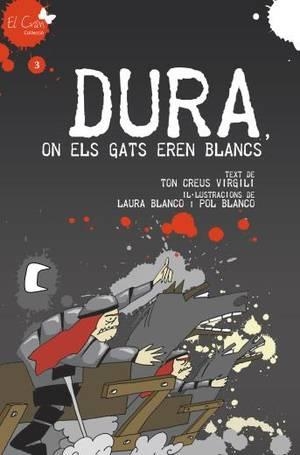 DURA ON ELS GATS EREN BLANCS | 9788492745135 | CREUS I VIRGILI, TON | Llibreria Online de Vilafranca del Penedès | Comprar llibres en català