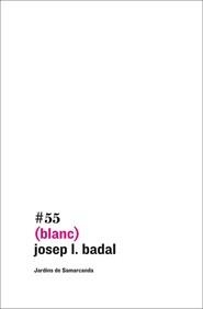 BLANC | 9788497663656 | BADAL, JOSEP L | Llibreria Online de Vilafranca del Penedès | Comprar llibres en català