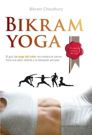 BIKRAM YOGA | 9788497775595 | CHOUDHURY, BIKRAM | Llibreria Online de Vilafranca del Penedès | Comprar llibres en català